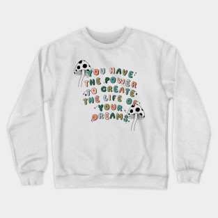 You have the power Crewneck Sweatshirt